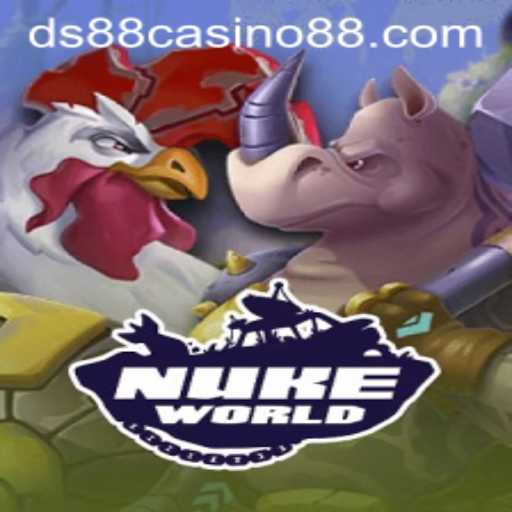 Unveiling the Thrilling World of NukeWorld: A Comprehensive Guide to DS88 Casino's Latest Sensation